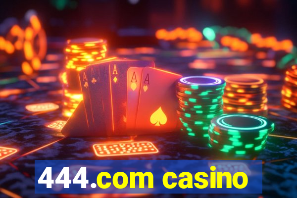 444.com casino